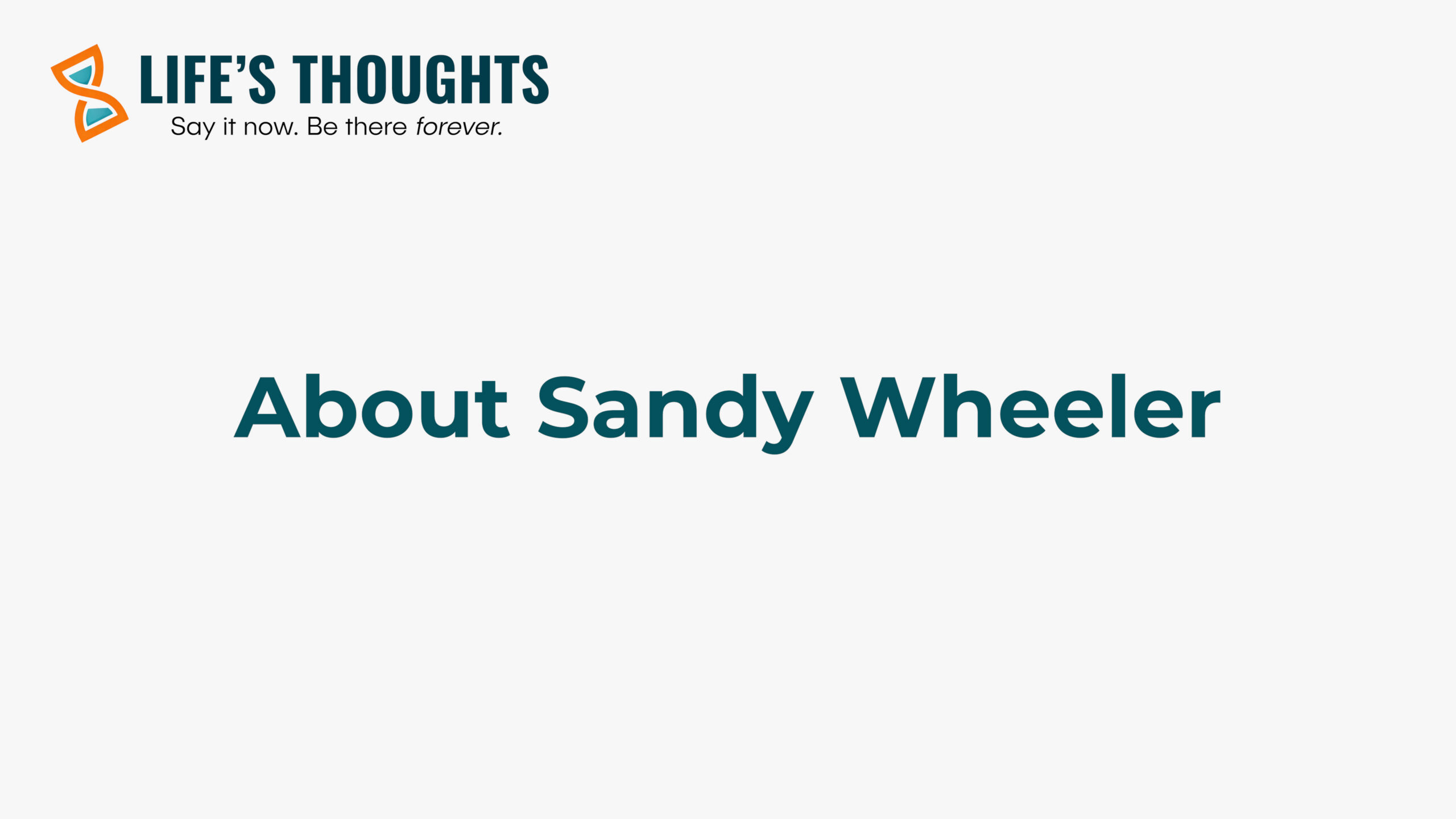 Life's Thoughts logo top-left with the 'About Sandy Wheeler' heading centered on a light background (informational slide).